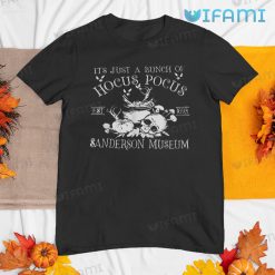 Its Just A Bunch Of Hocus Pocus Sanderson Museum Shirt For Horror Halloween Gift