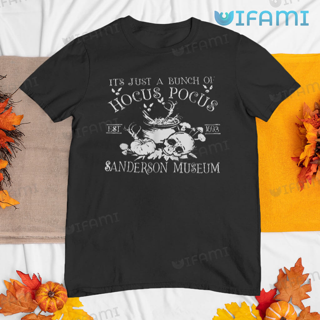 Its Just A Bunch Of Hocus Pocus Sanderson Museum Shirt For Horror Halloween Gift