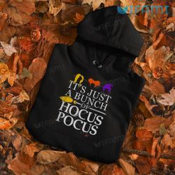 Its Just A Bunch Of Hocus Pocus Sanderson Sisters Hoodie Horror Halloween Gift