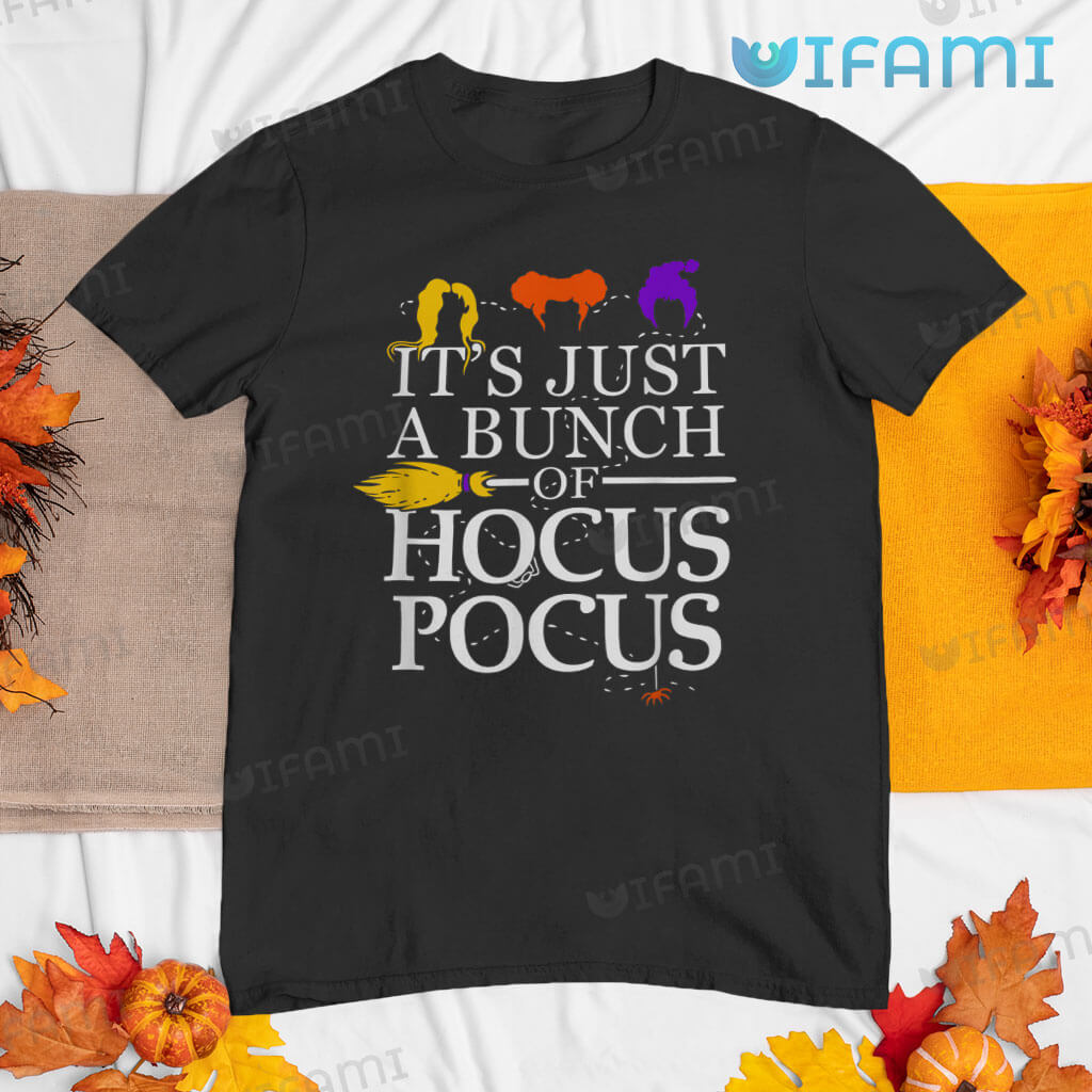 Its Just A Bunch Of Hocus Pocus Sanderson Sisters Shirt Horror Halloween Gift