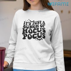 Its Just A Bunch of Hocus Pocus Bat Shirt Halloween Sweatshirt