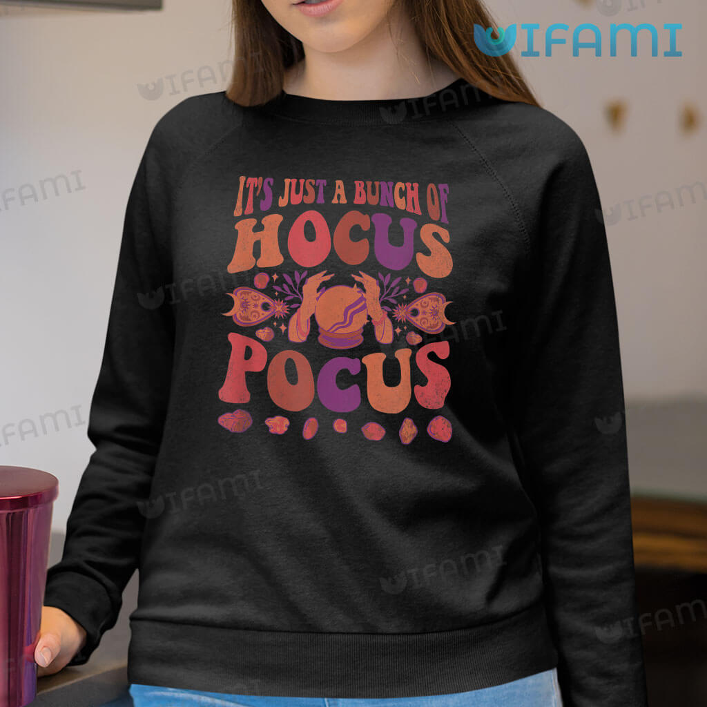 Its Just a Bunch of Hocus Pocus Magic Ball Sweatshirt