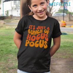 Its Just a Bunch of Hocus Pocus Retro Wavy Shirt Halloween Kid Shirt