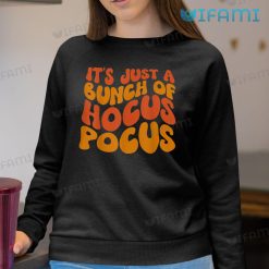 Its Just a Bunch of Hocus Pocus Retro Wavy Shirt Halloween Sweatshirt