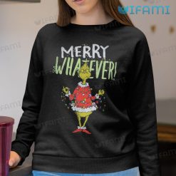 Merry Whatever Grinch Christmas Light Shirt Xmas Sweatshirt