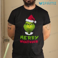 Merry Whatever Grinch Shirt Santa Hat Christmas Gift