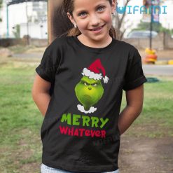 Merry Whatever Grinch Shirt Santa Hat Christmas Kid Tshirt