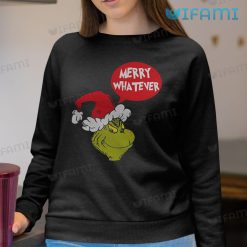 Merry Whatever Grinch Thinking Bubble Shirt Christmas Sweatshirt