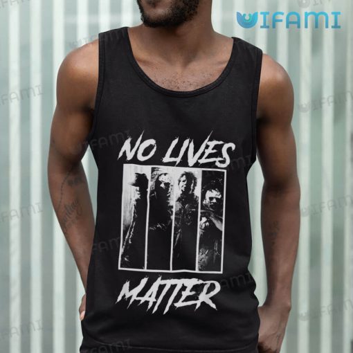 Michael Myers No Lives Matter Freddy Krueger Jason Voorhees Leatherface Shirt For Halloween Gift