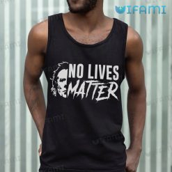 Michael Myers No Lives Matter Funny Halloween Tank Top