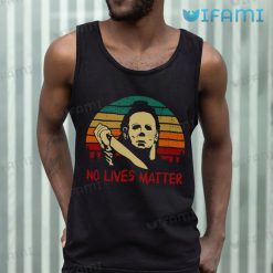 Michael Myers No Lives Matter Funny Tank Top