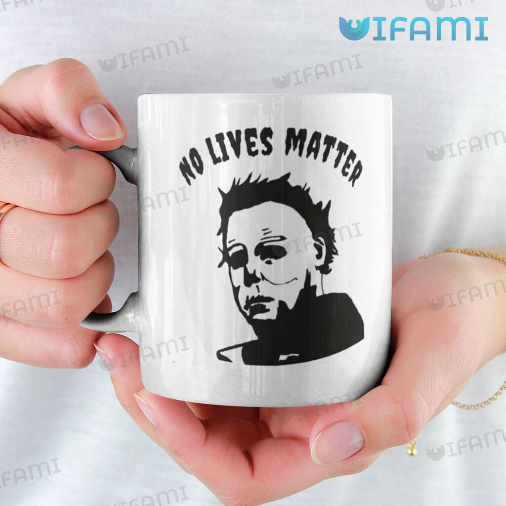 Michael Myers No Lives Matter Halloween Mug Horror Movie Fan Gift