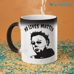 Michael Myers No Lives Matter Halloween Mug Horror Movie Fan Magic Mug