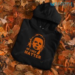 Michael Myers No Lives Matter Hoodie For Halloween Horror Movie Fans