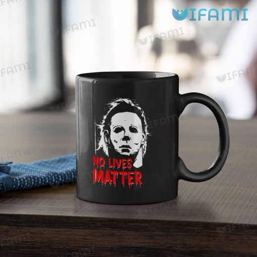 Michael Myers No Lives Matter Horror Halloween Mug