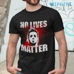 Michael Myers No Lives Matter Shirt For Horror Halloween