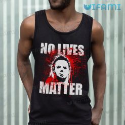 Michael Myers No Lives Matter Shirt Horror Halloween Tank Top