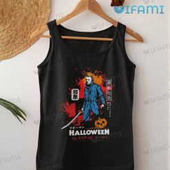 Michael Myers The Nightmare Isnt Over Kanji Shirt Horror Movie Gift Tank Top