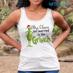 Mrs Claus But Married To The Grinch Classic Shirt Christmas Tank Top