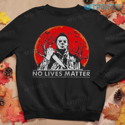 No Lives Matter Michael Myers Shirt For Halloween Horror Movie Fans