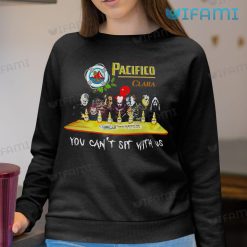 Pacifico Shirt You Cant Sit With Us Sweatshirt For Beer Lovers