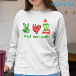 Peace Love Grinch Christmas Shirt Xmas Sweatshirt