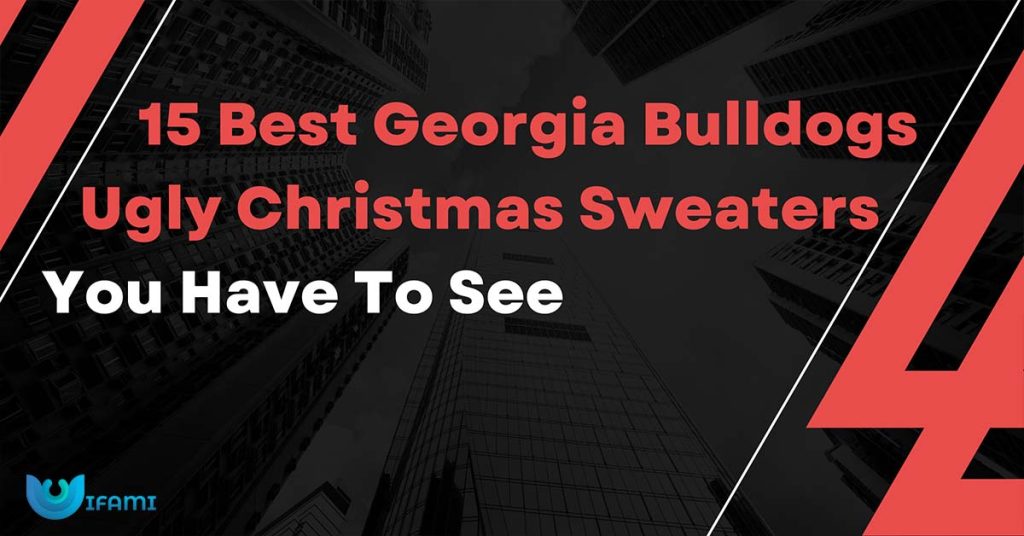 15 Best Georgia Bulldogs Ugly Christmas Sweaters You Have To See