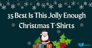 35 Best Is This Jolly Enough Christmas T Shirts