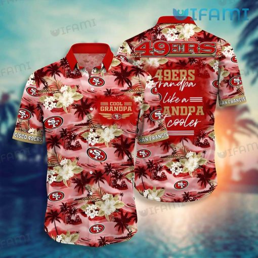 49ers Hawaiian Shirt Cool Grandpa San Francisco 49ers Gift