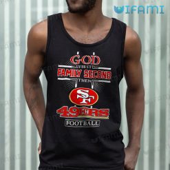 49ers Shirt God First Family Second Then 49ers Football Tank Top