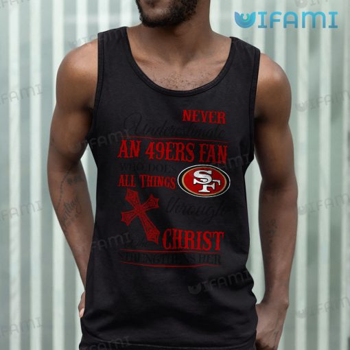 49ers Shirt Never Underestimate An 49ers Fan San Francisco 49ers Gift