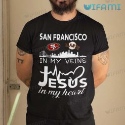 49ers Shirt San Francisco In My Veins Jesus In My Heart