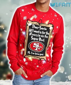 49ers Ugly Sweater Dear Santa All I Want Is For The Niners To Win The Super Bowl San Francisco 49ers Present Front