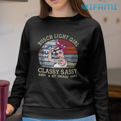 Bud Light Girl Classy Sassy And A Bit Smart Assy Shirt Beer Lovers Sweatshirt