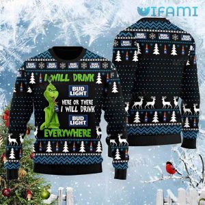 Bud Light Grinch Ugly Christmas Sweater I Will Drink Bud Light Here Or There Gift