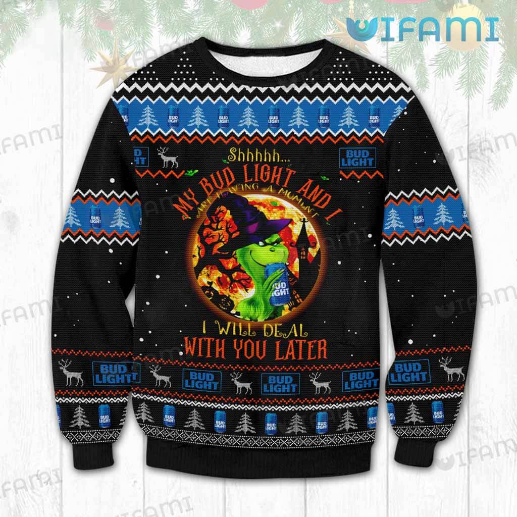 Perfect Bud Light I Will Deal With You Later Grinch Ugly Sweater Christmas Gift