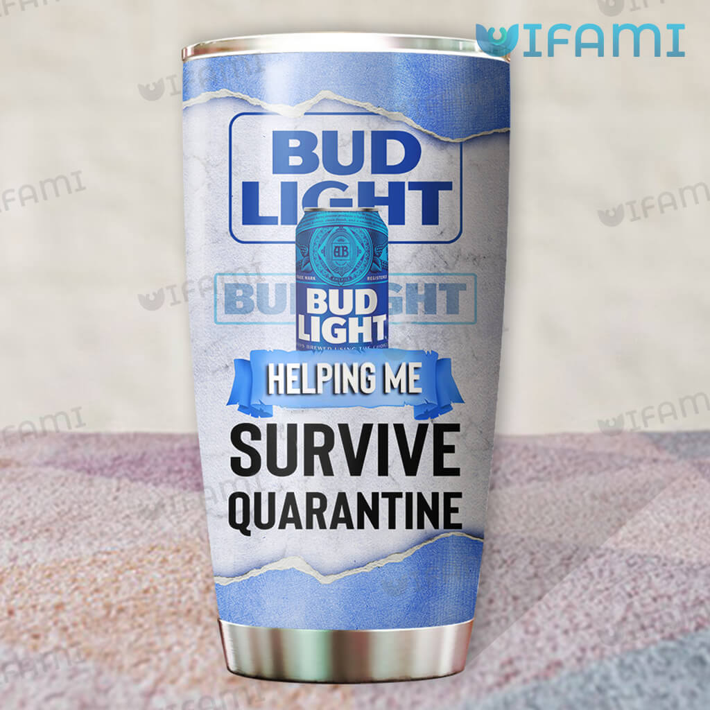 Unique Bud Light Helping Me Survive Quarantine Tumbler Beer Lovers Gift