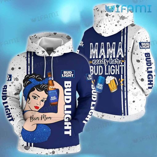 Bud Light Hoodie 3D Mama Needs Her Bud Light Beer Lovers Gift
