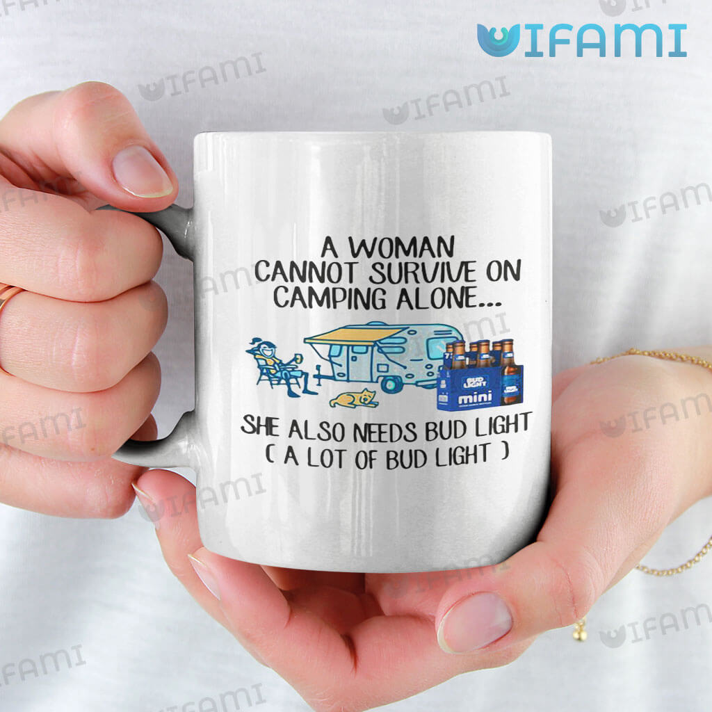 Classic Bud Light A Woman Cannot Survive On Camping Alone She Also Needs Bud Light Mug Gift