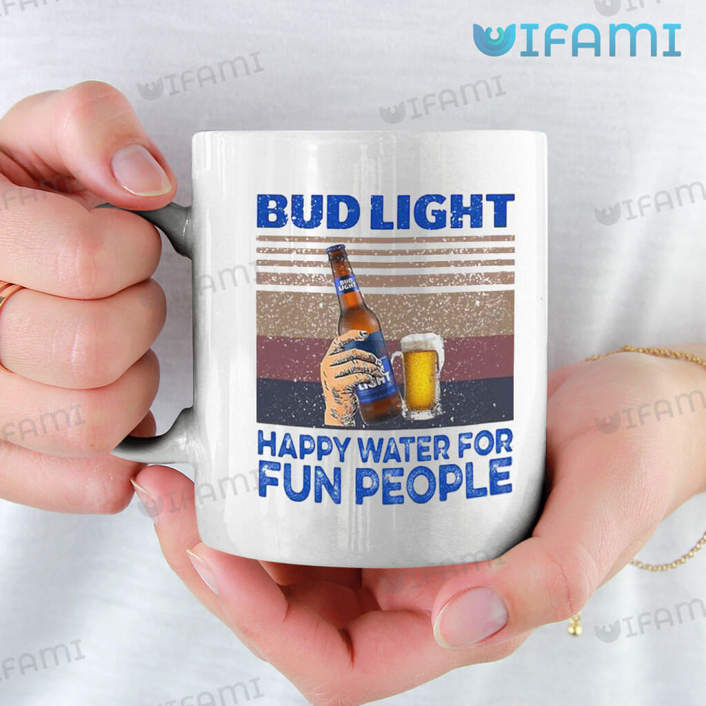Cool Bud Light  Bud Light Happy Water For Fun People Mug Gift