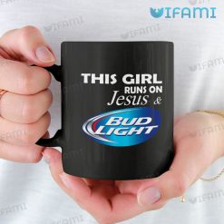 Bud Light Mug This Girl Runs On Jesus And Bud Light Gift 11oz Mug