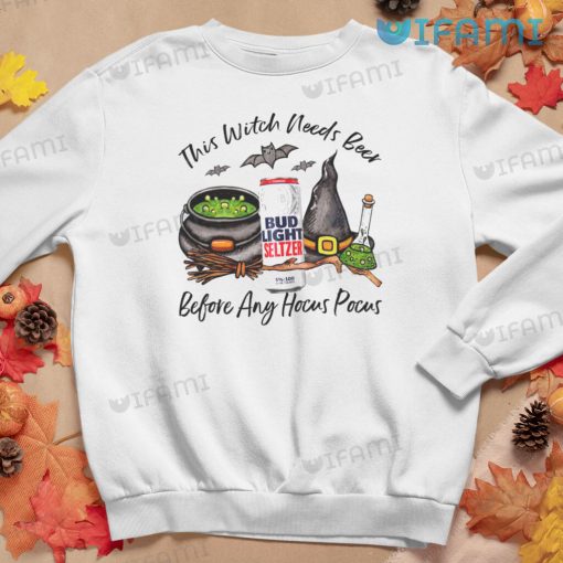 Bud Light Seltze Shirt This Witch Needs Beer Before Any Hocus Pocus