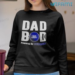 Bud Light Shirt Dad Bob Powered By Bud Light Sweatshirt