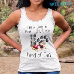 Bud Light Shirt Im A Dog And Bud Light Lime Kind Of Girl Tank Top