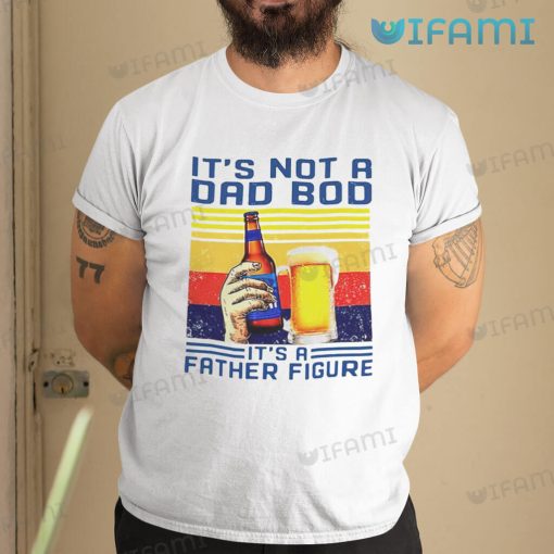 Bud Light Shirt It’s Not A Dad Bob It’s A Father Figure Gift