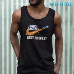 Bud Light Shirt Just Drink It Tank Top For Beer Lovers