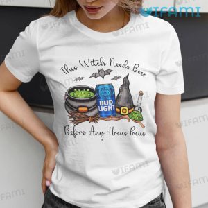 Bud Light Shirt This Witch Needs Beer Before Any Hocus Pocus
