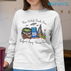 Bud Light Shirt This Witch Needs Beer Before Any Hocus Pocus Sweatshirt