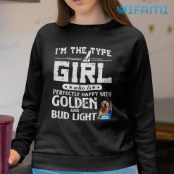 Bud Light Sweatshirt Girl Perfectly Happy With Golden Retriever