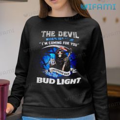 Bud Light Sweatshirt The Devil Whispered To Me Bud Light